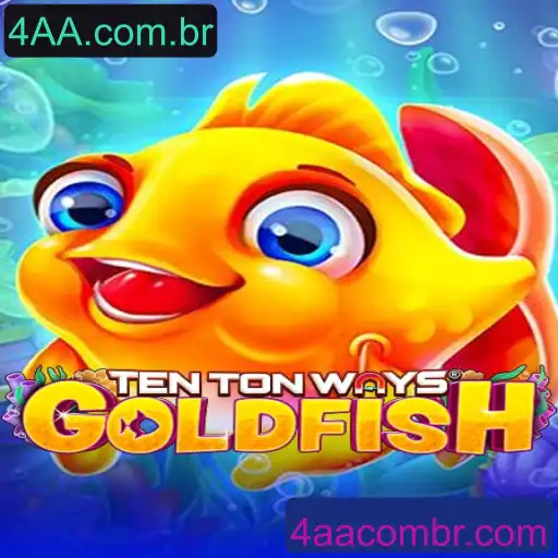 TenTonWaysGoldfish: Descubra o Novo Fenômeno dos Jogos com 4AA.com.br